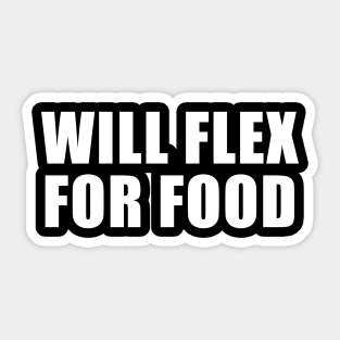 WIll Flex For Food Sticker